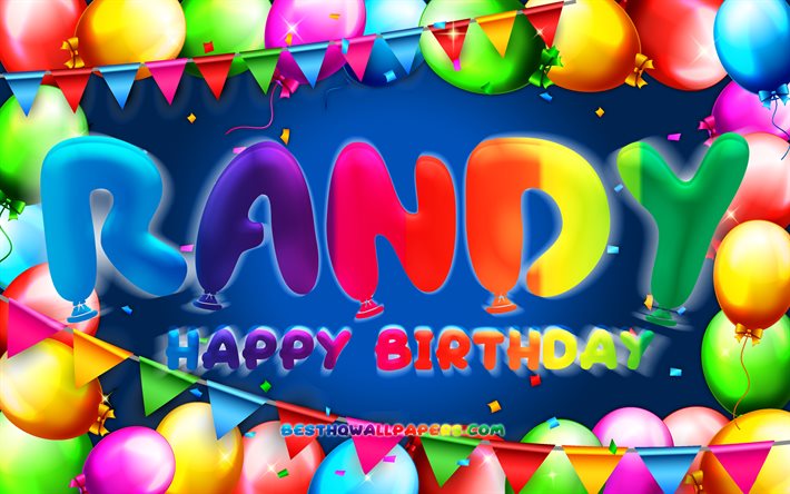 お誕生日おめでとうランディ, 4k, カラフルなバルーンフレーム, ランディネーム, 青い背景, ランディお誕生日おめでとう, ランディバースデー, 人気のあるアメリカ人男性の名前, 誕生日のコンセプト, おい ランディ