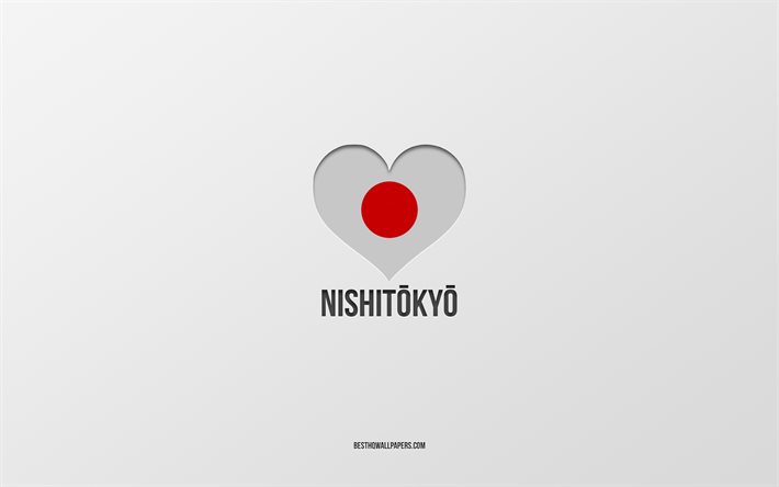 i love nishitokyo, japanische st&#228;dte, tag von nishitokyo, grauer hintergrund, nishitokyo, japan, herz der japanischen flagge, lieblingsst&#228;dte, liebe nishitokyo