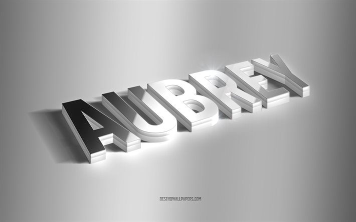 Aubrey, art 3d argent&#233;, fond gris, fonds d&#39;&#233;cran avec des noms, nom Aubrey, carte de voeux Aubrey, art 3d, photo avec nom Aubrey