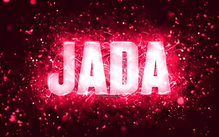 Feliz Anivers&#225;rio Jada, 4k, luzes de n&#233;on rosa, Nome Jada, criativo, Jada Feliz Anivers&#225;rio, Jada Anivers&#225;rio, nomes femininos americanos populares, foto com o nome Jada, Jada