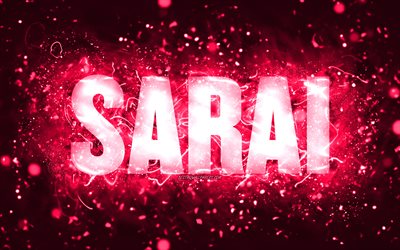 Happy Birthday Sarai, 4k, pink neon lights, Sarai name, creative, Sarai Happy Birthday, Sarai Birthday, popular american female names, picture with Sarai name, Sarai