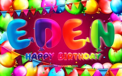 Joyeux anniversaire Eden, 4k, cadre ballon color&#233;, nom d&#39;Eden, fond violet, Eden joyeux anniversaire, anniversaire d&#39;Eden, noms f&#233;minins am&#233;ricains populaires, concept d&#39;anniversaire, Eden
