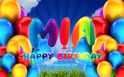 Mia Happy Birthday, 4k, cloudy sky background, popular german female names, Birthday Party, colorful ballons, Mia name, Happy Birthday Mia, Birthday concept, Mia Birthday, Mia