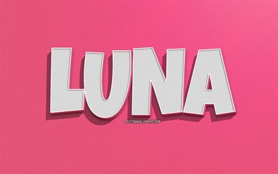 Luna, fond de lignes roses, fonds d&#39;&#233;cran avec des noms, nom de Luna, noms f&#233;minins, carte de voeux Luna, dessin au trait, photo avec nom Luna