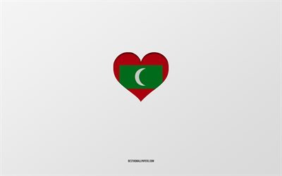 Eu amo Maldivas, pa&#237;ses da &#193;sia, Maldivas, fundo cinza, cora&#231;&#227;o da bandeira das Maldivas, pa&#237;s favorito, Amor Maldivas