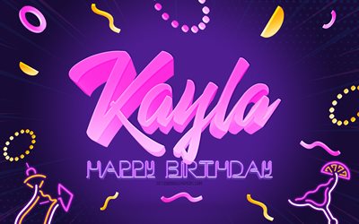 Happy Birthday Kayla, 4k, Purple Party Background, Kayla, creative art, Happy Kayla birthday, Kayla name, Kayla Birthday, Birthday Party Background