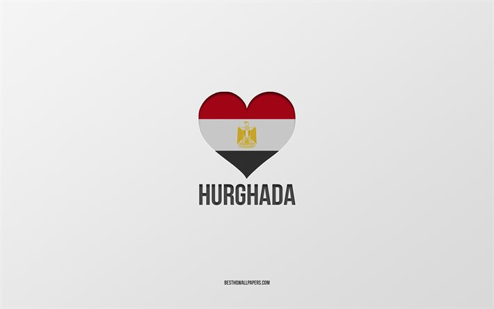 I Love Hurghada, Egyptian cities, Day of Hurghada, gray background, Hurghada, Egypt, Egyptian flag heart, favorite cities, Love Hurghada