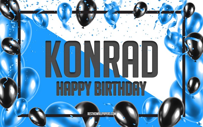 お誕生日おめでとうコンラッド, 誕生日バルーンの背景, コンラート, 名前の壁紙, コンラッドお誕生日おめでとう, 青い風船の誕生日の背景, コンラッドの誕生日