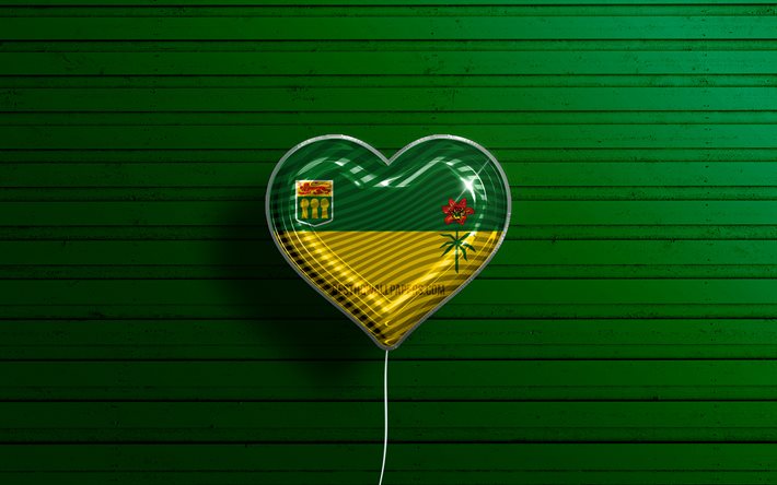 I Love Saskatchewan, 4k, realistic balloons, green wooden background, Day of Saskatchewan, canadian provinces, flag of Saskatchewan, Canada, balloon with flag, Provinces of Canada, Saskatchewan flag, Saskatchewan
