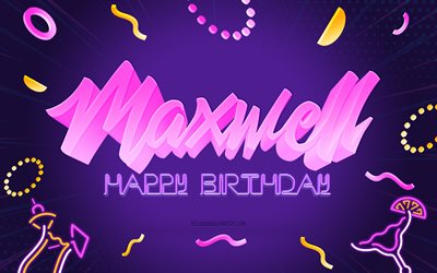 alles gute zum geburtstag maxwell, 4k, lila partyhintergrund, maxwell, kreative kunst, alles gute zum maxwell-geburtstag, maxwell-name, maxwell-geburtstag, geburtstagsfeier-hintergrund