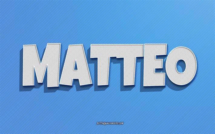 Matteo, fond de lignes bleues, fonds d&#39;&#233;cran avec des noms, nom Matteo, noms masculins, carte de voeux Matteo, dessin au trait, photo avec nom Matteo