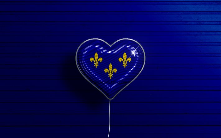 I Love Ile de France, 4k, realistic balloons, blue wooden background, Day of Ile de France, french provinces, flag of Ile de France, France, balloon with flag, Provinces of France, Ile de France flag, Ile de France