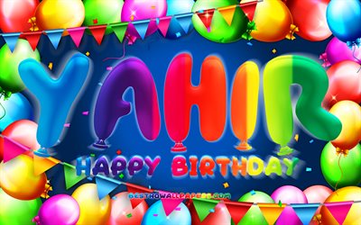 Buon compleanno Yahir, 4k, palloncino colorato cornice, nome Yahir, sfondo blu, buon compleanno Yahir, compleanno Yahir, nomi maschili americani popolari, concetto di compleanno, Yahir