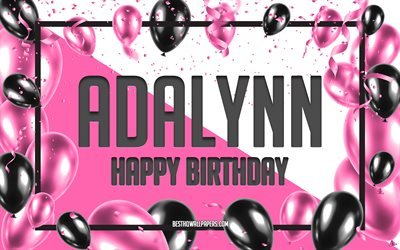 お誕生日おめでAdalynn, お誕生日の風船の背景, Adalynn, 壁紙名, Adalynnお誕生日おめで, ピンク色の風船をお誕生の背景, ご挨拶カード, Adalynn誕生日