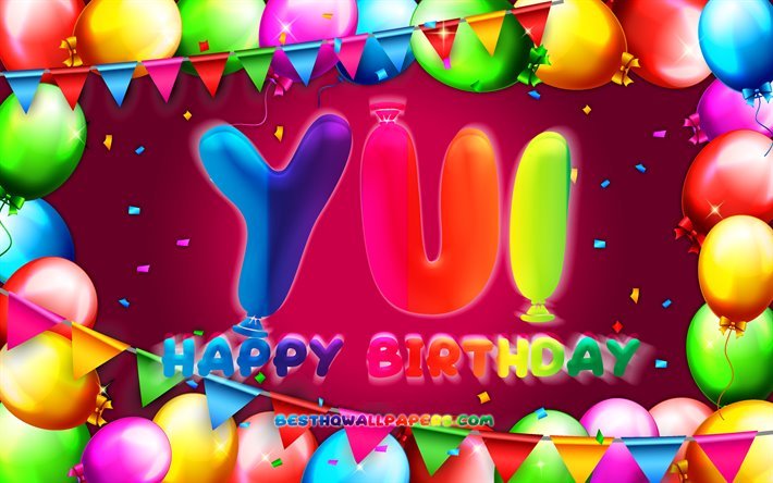 عيد ميلاد سعيد Yui, 4k, الملونة بالون الإطار, أسماء الإناث, Yui اسم, خلفية الأرجواني, Yui عيد ميلاد سعيد, Yui عيد ميلاد, الإبداعية, عيد ميلاد مفهوم, Yui