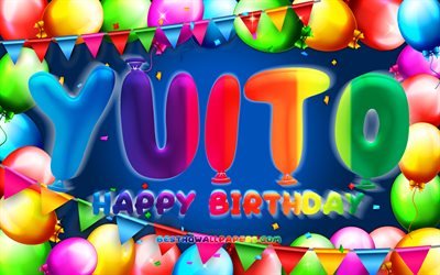 Joyeux Anniversaire Yuito, 4k, color&#233; ballon cadre, Yuito nom, fond bleu, Yuito Joyeux Anniversaire, Yuito Anniversaire, cr&#233;atif, Anniversaire concept, Yuito