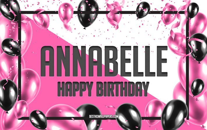 Happy Birthday Annabelle, Birthday Balloons Background, Annabelle, wallpapers with names, Annabelle Happy Birthday, Pink Balloons Birthday Background, greeting card, Annabelle Birthday