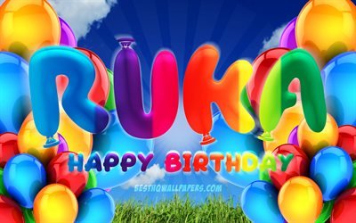 Ruka Happy Birthday, 4k, cloudy sky background, female names, Birthday Party, colorful ballons, Ruka name, Happy Birthday Ruka, Birthday concept, Ruka Birthday, Ruka