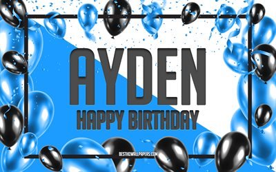 Happy Birthday Ayden, Birthday Balloons Background, Ayden, wallpapers with names, Ayden Happy Birthday, Blue Balloons Birthday Background, greeting card, Ayden Birthday
