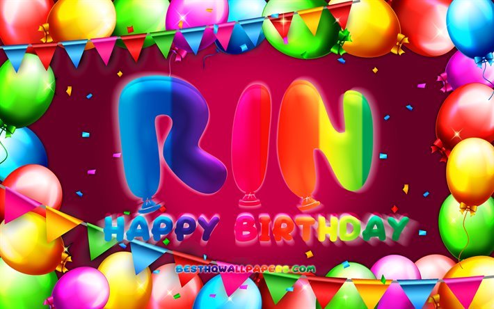 Happy Birthday Rin, 4k, colorful balloon frame, female names, Rin name, purple background, Rin Happy Birthday, Rin Birthday, creative, Birthday concept, Rin
