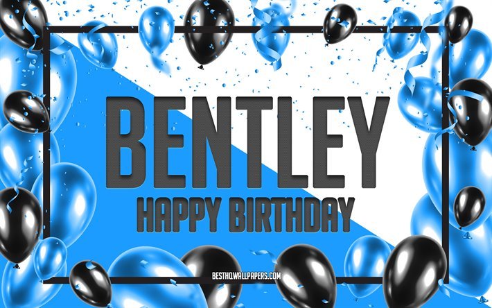 Happy Birthday Bentley, Birthday Balloons Background, Bentley, wallpapers with names, Bentley Happy Birthday, Blue Balloons Birthday Background, greeting card, Bentley Birthday
