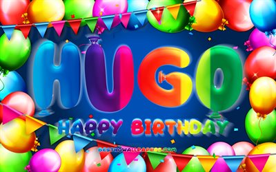 Happy Birthday Hugo, 4k, colorful balloon frame, Hugo name, blue background, Hugo Happy Birthday, Hugo Birthday, popular spanish male names, Birthday concept, Hugo