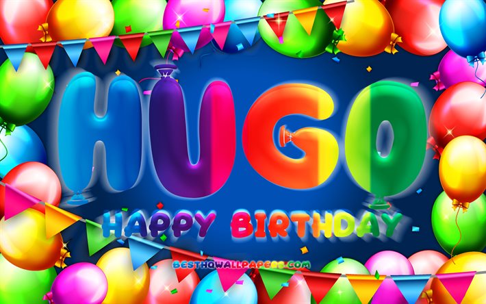 お誕生日おめでHugo, 4k, カラフルバルーンフレーム, ヒューゴ-名前, 青色の背景, Hugoお誕生日おめで, Hugo誕生日, 人気のスペイン語は男性名, 誕生日プ, Hugo