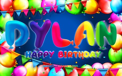 Mutlu Yıllar Dylan, 4k, renkli balon &#231;er&#231;eve, Dylan adı, mavi arka plan, Doğum g&#252;n&#252;n kutlu olsun Dylan, Dylan Doğum g&#252;n&#252;, pop&#252;ler İspanyolca Erkek İsimleri, Doğum g&#252;n&#252; kavramı, Dylan