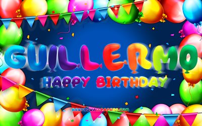 Mutlu Yıllar Guillermo, 4k, renkli balon &#231;er&#231;eve, Guillermo adı, mavi arka plan, Guillermo Doğum g&#252;n&#252;, pop&#252;ler İspanyolca Erkek İsimleri, Doğum g&#252;n&#252; kavramı, Guillermo