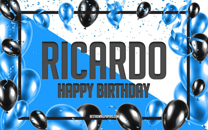 Happy Birthday Ricardo, Birthday Balloons Background, Ricardo, wallpapers with names, Ricardo Happy Birthday, Blue Balloons Birthday Background, greeting card, Ricardo Birthday
