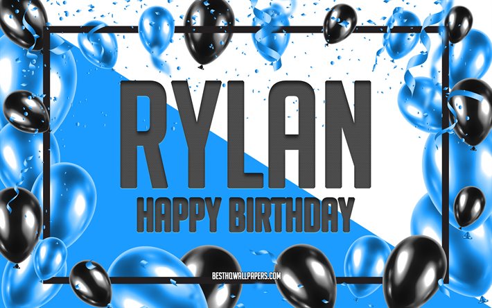 Joyeux Anniversaire Rylan, Anniversaire &#224; Fond les Ballons, Rylan, des fonds d&#39;&#233;cran avec des noms, Rylan Joyeux Anniversaire, Ballons Bleus Anniversaire arri&#232;re-plan, carte de voeux, Rylan Anniversaire