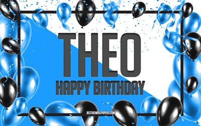 Buon Compleanno Theo, feste di Compleanno, Palloncini Sfondo, Theo, sfondi per il desktop con i nomi Theo buon Compleanno, Palloncini Blu di Compleanno, Sfondo, biglietto di auguri, Theo Compleanno