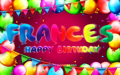 Happy Birthday Frances, 4k, colorful balloon frame, Frances name, purple background, Frances Happy Birthday, Frances Birthday, popular american female names, Birthday concept, Frances