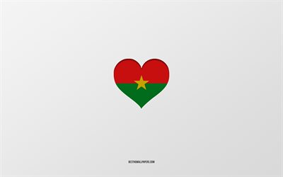 J&#39;aime le Burkina Faso, pays d&#39;Afrique, Burkina Faso, fond gris, coeur de drapeau du Burkina Faso, pays pr&#233;f&#233;r&#233;, amour du Burkina Faso
