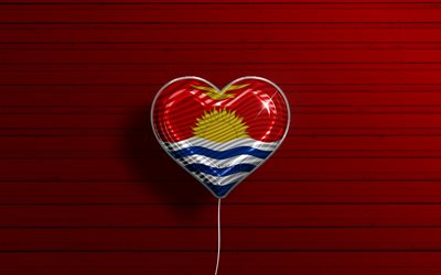 Rakastan Kiribati, 4k, realistiset ilmapallot, punainen puinen tausta, Oseanian maat, Kiribatin lipun syd&#228;n, suosikki maat, Kiribatin lippu, ilmapallo lipulla, Oseania, Love Kiribati