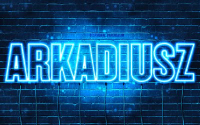 Arkadiusz, 4k, fonds d&#39;&#233;cran avec des noms, nom Arkadiusz, n&#233;ons bleus, joyeux anniversaire Arkadiusz, noms masculins polonais populaires, photo avec le nom Arkadiusz
