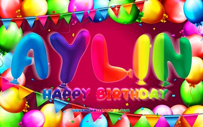 Happy Birthday Aylin, 4k, colorful balloon frame, Aylin name, purple background, Aylin Happy Birthday, Aylin Birthday, popular american female names, Birthday concept, Aylin