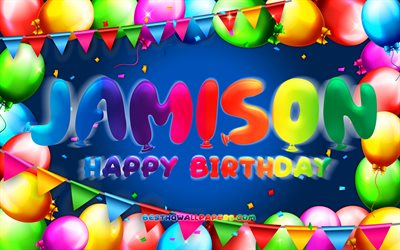 Happy Birthday Jamison, 4k, colorful balloon frame, Jamison name, blue background, Jamison Happy Birthday, Jamison Birthday, popular american male names, Birthday concept, Jamison