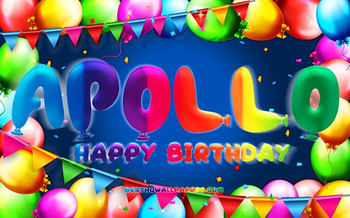 Happy Birthday Apollo, 4k, colorful balloon frame, Apollo name, blue background, Apollo Happy Birthday, Apollo Birthday, popular american male names, Birthday concept, Apollo