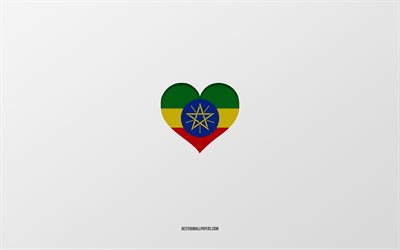 J&#39;aime l&#39;&#201;thiopie, les pays d&#39;Afrique, l&#39;&#201;thiopie, fond gris, le coeur du drapeau d&#39;&#201;thiopie, le pays pr&#233;f&#233;r&#233;, l&#39;amour l&#39;&#201;thiopie