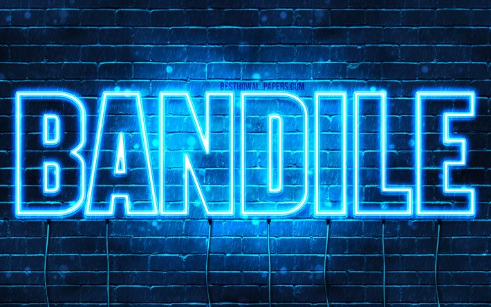 Bandile, 4k, sfondi con nomi, nome Bandile, luci al neon blu, Happy Birthday Bandile, nomi maschili sudafricani popolari, immagine con nome Bandile