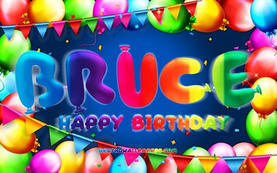 Happy Birthday Bruce, 4k, colorful balloon frame, Bruce name, blue background, Bruce Happy Birthday, Bruce Birthday, popular american male names, Birthday concept, Bruce