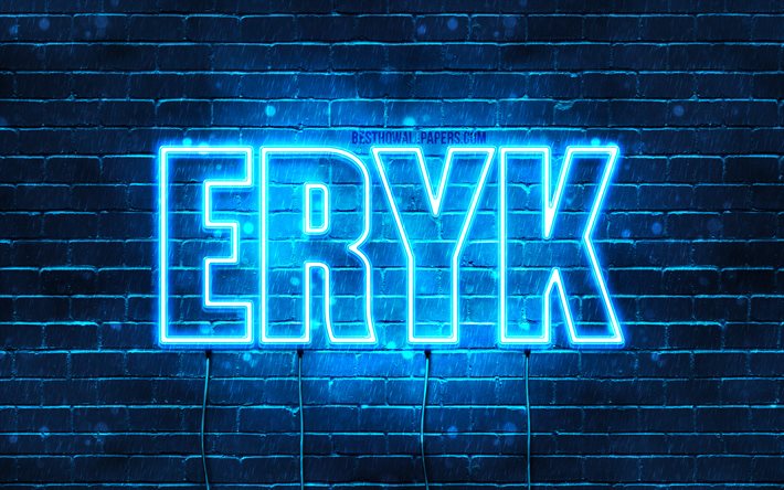 Eryk, 4k, fonds d&#39;&#233;cran avec des noms, nom Eryk, n&#233;ons bleus, joyeux anniversaire Eryk, noms masculins polonais populaires, photo avec le nom Eryk