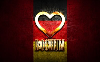 Amo Bochum, citt&#224; tedesche, iscrizione d&#39;oro, Germania, cuore d&#39;oro, Bochum con bandiera, Bochum, citt&#224; preferite, Love Bochum