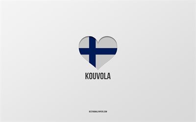 Kouvola&#39;yı seviyorum, Fin şehirleri, gri arka plan, Kouvola, Finlandiya, Finlandiya bayrağı kalp, favori şehirler