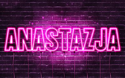 Anastazja, 4k, fonds d&#39;&#233;cran avec noms, noms f&#233;minins, nom Anastazja, n&#233;ons violets, joyeux anniversaire Anastazja, pr&#233;noms f&#233;minins polonais populaires, photo avec nom Anastazja
