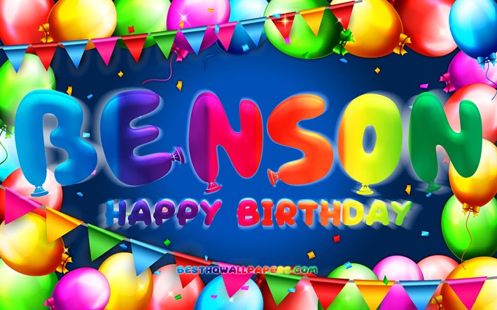 Joyeux anniversaire Benson, 4k, cadre de ballon color&#233;, nom de Benson, fond bleu, Benson Joyeux anniversaire, anniversaire de Benson, noms masculins am&#233;ricains populaires, concept d&#39;anniversaire, Benson