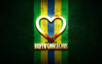I Love Bento Goncalves, ciudades brasile&#241;as, inscripci&#243;n dorada, Brasil, coraz&#243;n dorado, Bento Goncalves, ciudades favoritas, Love Bento Goncalves