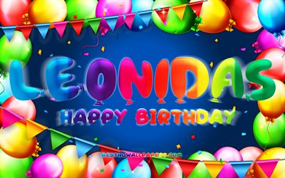 お誕生日おめでとうレオニダス, 4k, カラフルなバルーンフレーム, レオニダスの名前, 青い背景, レオニダスお誕生日おめでとう, レオニダスの誕生日, 人気のあるアメリカ人男性の名前, 誕生日のコンセプト, レオニダス1世