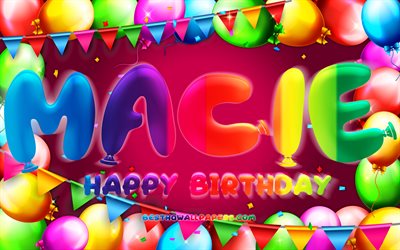 Happy Birthday Macie, 4k, colorful balloon frame, Macie name, purple background, Macie Happy Birthday, Macie Birthday, popular american female names, Birthday concept, Macie
